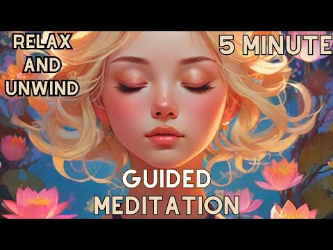 5 Minute Relaxation Meditation: Unwind And Unwind Quickly