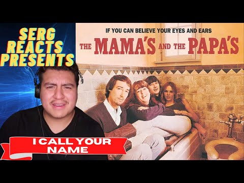 MY FIRST TIME HEARING I Call Your Name - The Mamas & The Papas || REACTION