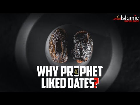 Why Prophet Muhammad [ﷺ] Liked Dates?