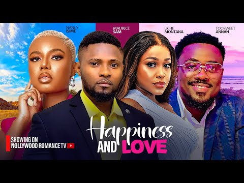 HAPPINESS WITH LOVE ~ MAURICE SAM, UCHE MONTANA, NANCY ISIME, TOOSWEET ANNAN LATEST NIGERIAN MOVIES