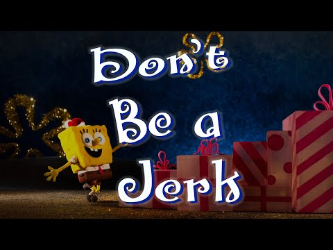 Don't Be a Jerk (It's a SpongeBob Christmas!) - SB Soundtrack