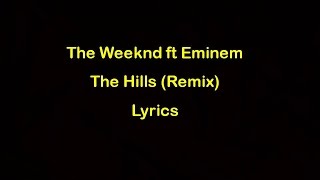 The Weeknd ft Eminem - The Hills Remix [Lyrics] Official Audio