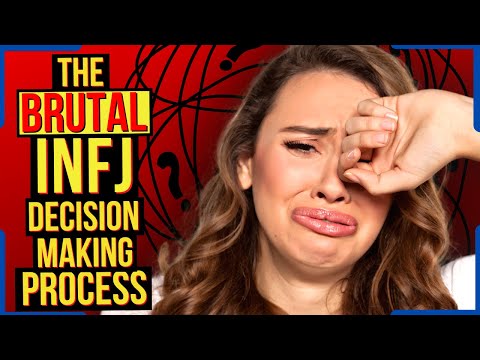 Behind The Gruesome INFJ Decision Making Process