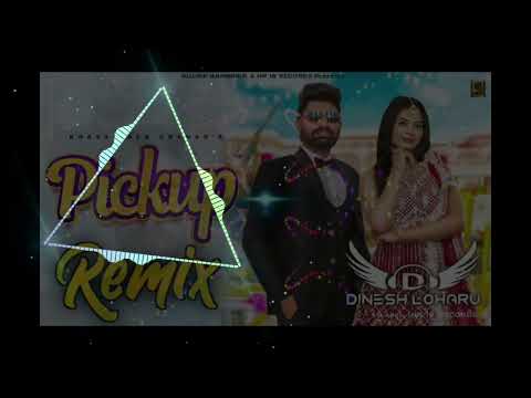 Pickup Khasa Aala Chahar Remix Song Dj Sonu Kaithal New Haryanvi Remix Song 2023