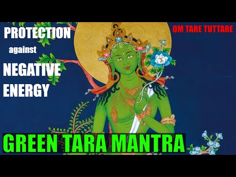 🔱 Best PROTECTION against NEGATIVE ENERGY | Green Tara Mantra | Om Tare Tuttare Ture Soha