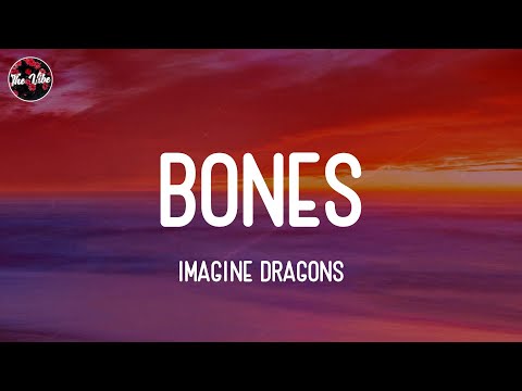 Imagine Dragons - Bones (Lyrics)