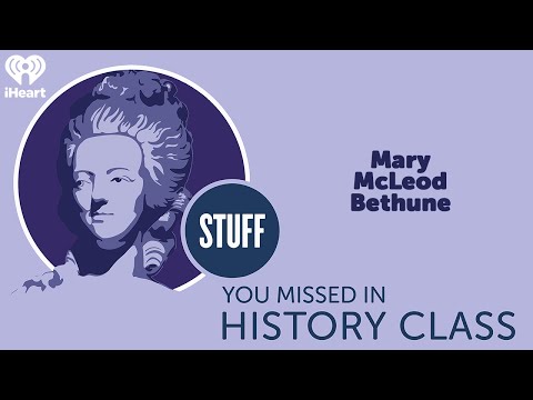 Mary McLeod Bethune | STUFF YOU MISSED IN HISTORY CLASS