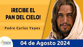 Evangelio De Hoy Domingo 04 Agosto 2024 l Padre Carlos Yepes l Biblia l San Juan 6, 24-35