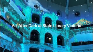 (251) Art After Dark at State Library Victoria @queenie0111