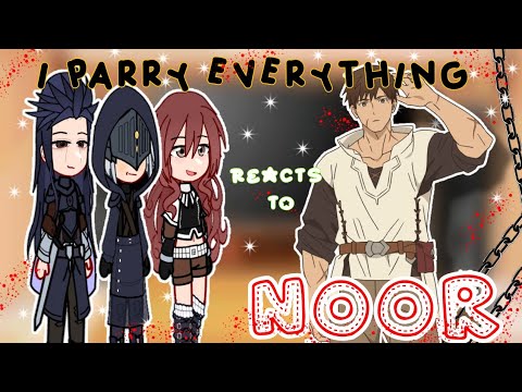 I Parry Everything react to Noor// Gacha Reaction// { 🇺🇲🇧🇷🇹🇭🇷🇺} //