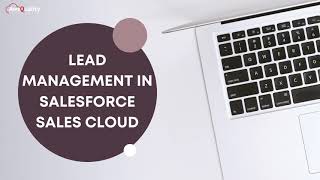 Lead Management in Salesforce Sales Cloud | Salesforce CRM Lead Management