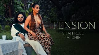 Tension - Shah Rule, JAI DHIR | Official Music Video