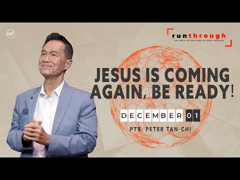 Jesus Is Coming Again, Be Ready! | Peter Tan-Chi | Run Through