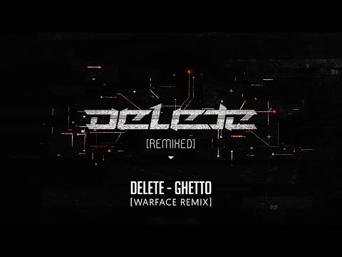 Delete -  Ghetto (Warface Remix)