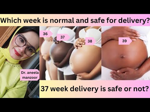 Is 37 Week Delivery Safe? The Truth About Normal & Safe Delivery| Which week delivery is normal?