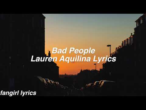 Bad People || Lauren Aquilina Lyrics