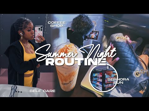 SUMMER NIGHT ROUTINE | Self Care, Sephora Run, Cleaning, Coffee Shop