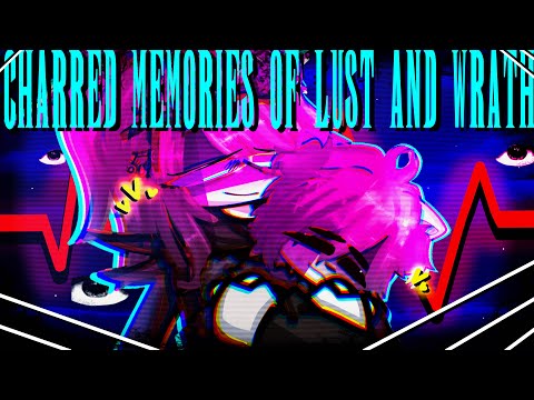 Charred Memories of Lust and Wrath || Danganronpa: Absolute Swap Harmony ||