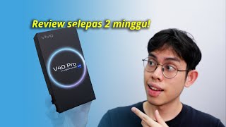 Review selepas 2 minggu dengan vivo V40 Pro 5G! Makin lengkap!