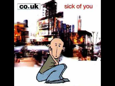 co.uk - Sick Of You (Single Version)