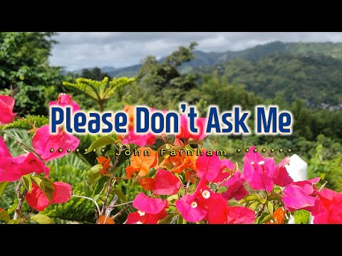 PLEASE DON'T ASK ME - (4K Karaoke Version) - in the style of John Farnham