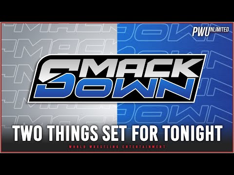 𝙍𝙀𝙋𝙊𝙍𝙏: Two Things Set For Tonight's Smackdown