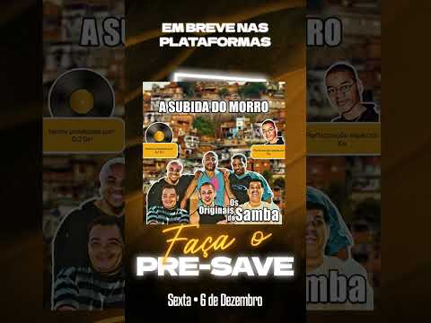 [Pré Save] Os Originais do Samba feat Xis - A Subida do Morro [Remix DJ DRI]