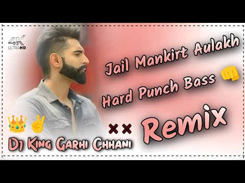 Jail Mankirt Aulakh Dj Remix !! Hard Punch Bass Remix !! Punjabi Song !! Dj King Garhi Chhani 🍁