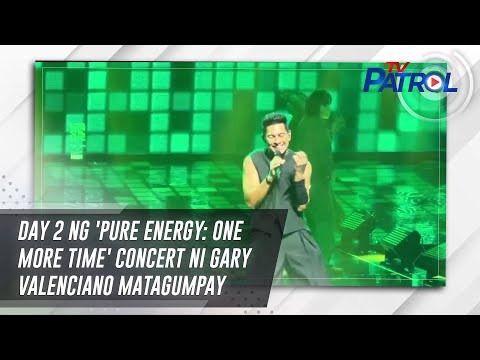 Day 2 ng 'Pure Energy: One More Time' concert ni Gary Valenciano matagumpay | TV Patrol