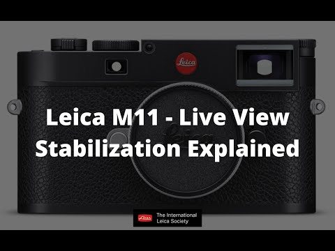 Leica M11 - Live View Stabilization Explained