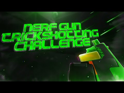 Nerf Gun Trickshotting Challenge