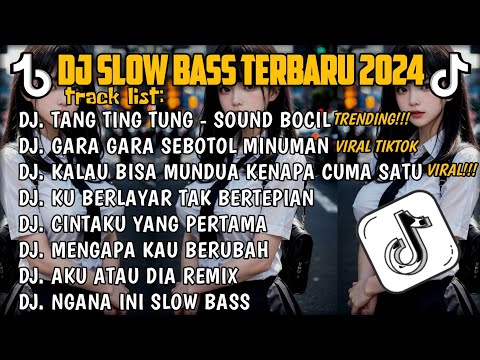 DJ SLOW BASS TERBARU 2024🎵DJ TANG TING TUNG SOUND BOCIL🎵DJ GARA GARA SEBOTOL MINUMAN 🎵 FULL ALBUM