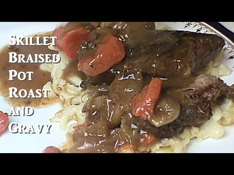 Skillet Braised Pot Roast:  Moist and Tender Every Time