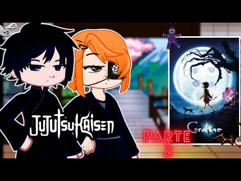 ❦ | Jujutsu Kaisen React to - Coraline e o Mundo Secreto 🇧🇷🇺🇲 | Gacha |