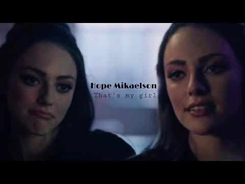 Hope Mikaelson | That’s My Girl [+4x05]