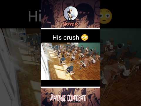 😘😍🥰 His Crush #anime #viral #shorts