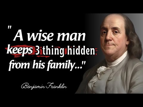 Benjamin Franklin" An Intelligent  Man Avoids Sharing These 3 Secrets To His Family/ Quotes