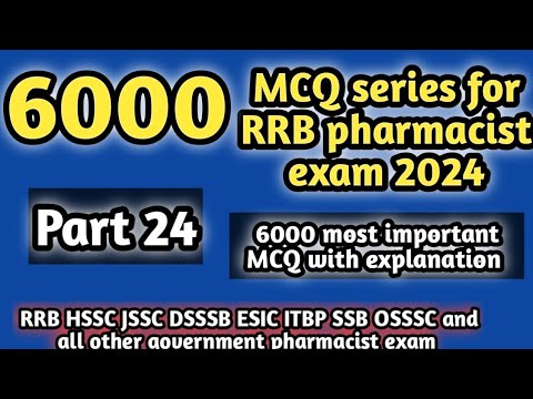 6000MCQseriesforrrbpharmacistexam#part 24#rrbpharmacistexam2024#hsscpharmacistexam2024#dsssb#jssc