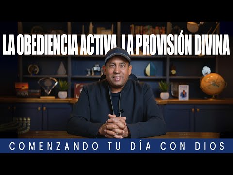 La Obediencia Activa La Provisión Divina | Comenzando Tu Día Con Dios | Pastor Juan Carlos Harrigan