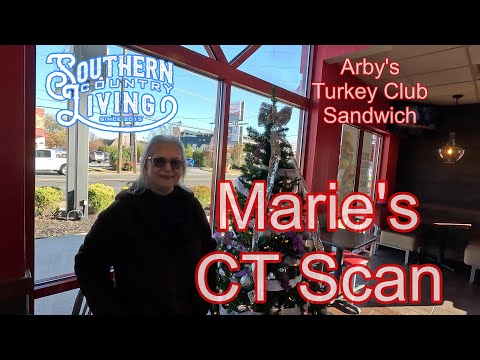 Marie's Ct Scan and Arby's Turkey Club Sandwich