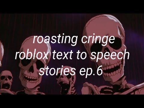 Roasting cringe Roblox text to speech stories ep.6