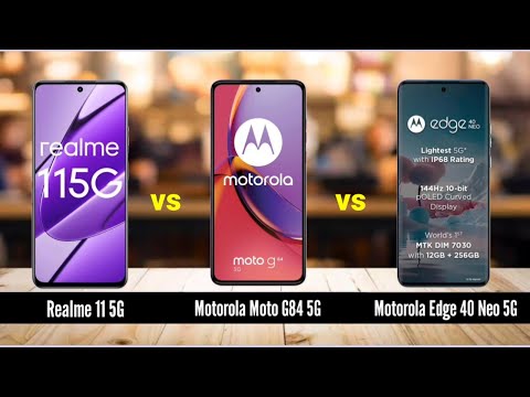 Top 3 5G Smartphones Battle: Realme 11 5G vs Motorola Moto G84 5G vs Motorola Edge 40 Neo 5G