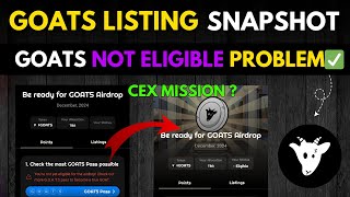 Goats Airdrop Not Eligible Problem | Goats Snapshot CEX Mission | Goats Listing Date & Withdrawal