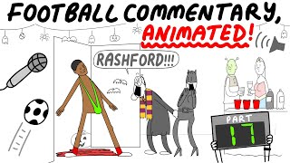 Football Commentary, Animated! (Part 17)