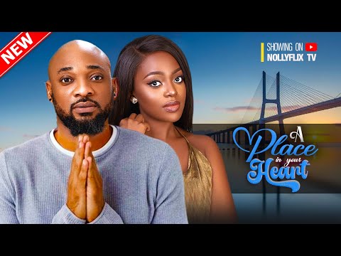 A Place In Your Heart - Deza the Great, Shaznay Okawa, Uche Montana, Timini | Nigerian Love Movie