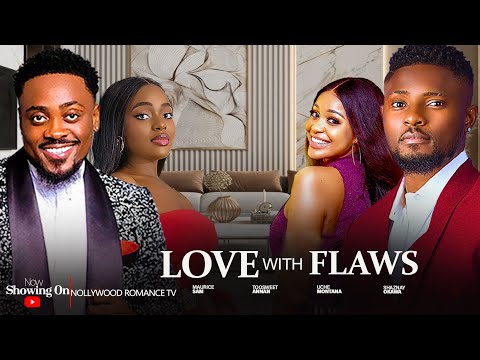 LOVE WITH FLAWS ~ MAURICE SAM, OKAWA SHAZNAY,UCHE MONTANA, TOOSWEET ANAN 2024 LATEST NIGERIAN MOVIES