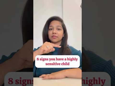 8 Signs You Have A Highly Sensitive Child