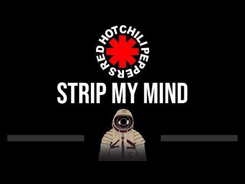 Red Hot Chili Peppers • Strip My Mind (CC) (Upgraded Video) 🎤 [Karaoke] [Instrumental]