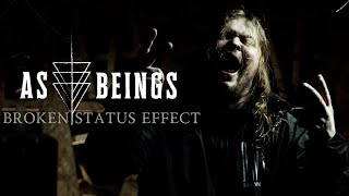 AS BEINGS - Broken Status Effect (OFFICIAL Music Video)