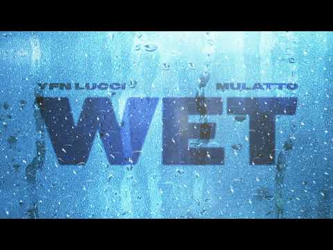 YFN Lucci - Wet (feat. Mulatto) [Remix] (Official Audio)